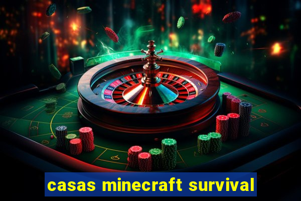 casas minecraft survival